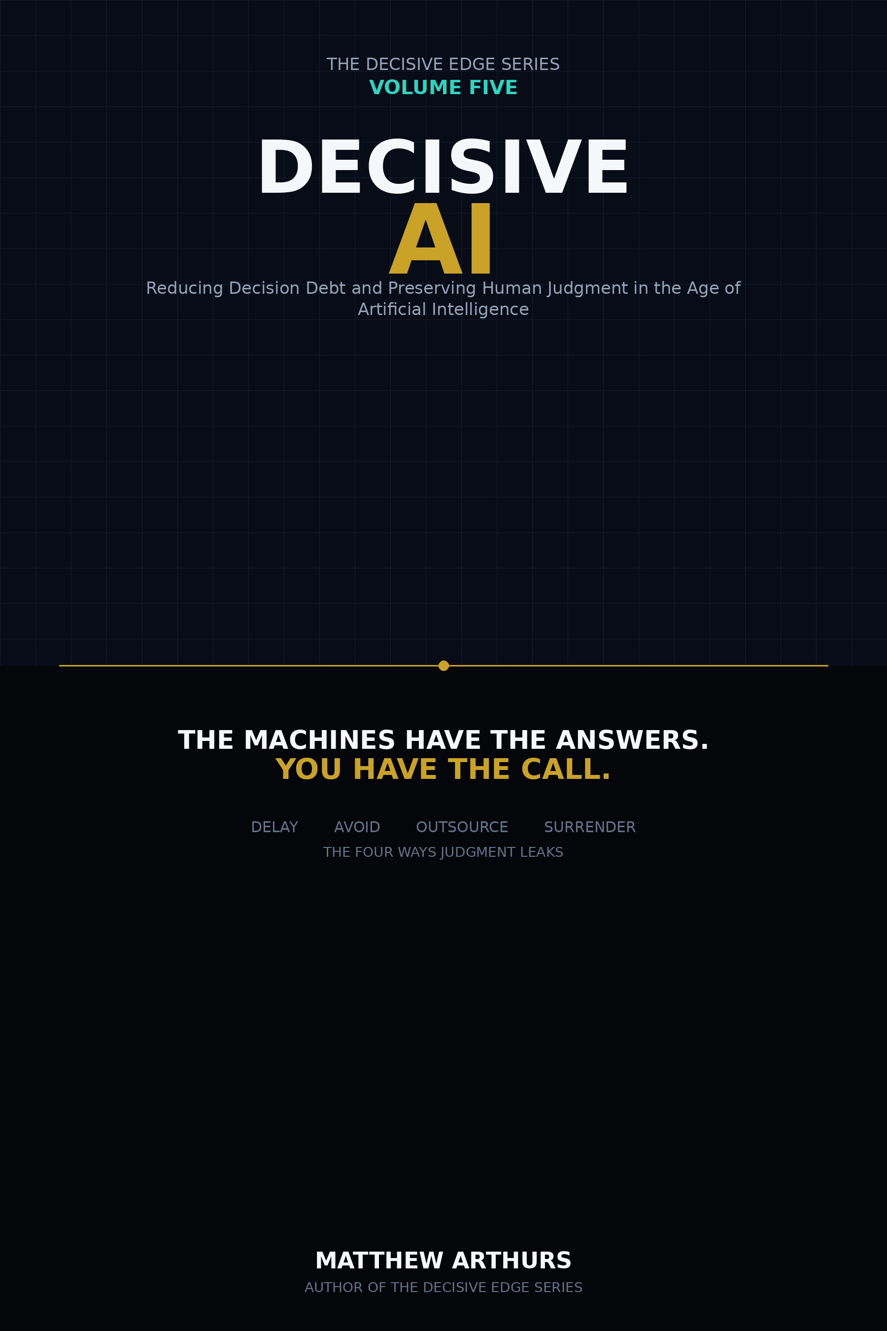 Decisive AI: Reducing Decision Debt and Preserving Human Judgment in the Age of Artificial Intelligence by Matthew Arthurs — book cover